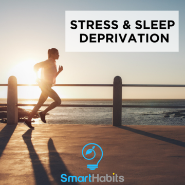 Stress and Sleep Deprivation